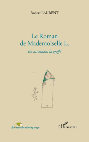 Le Roman de Mademoiselle L.. En attendant la greffe