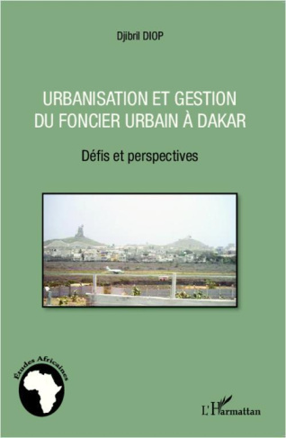 Urbanisation et gestion du foncier urbain à Dakar. Défis et perspectives