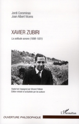 Xavier Zubiri. La solitude sonore Tome 1 (1898-1931)
