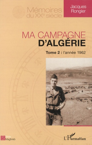 Ma campagne d'Algérie. Tome 2, L'année 1962