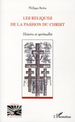 Les reliques de la Passion du Christ. Histoire et spiritualité