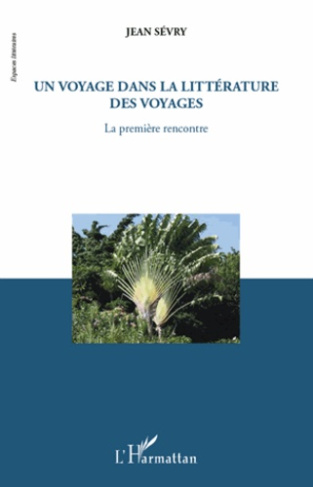Un voyage dans la littérature des voyages. La première rencontre
