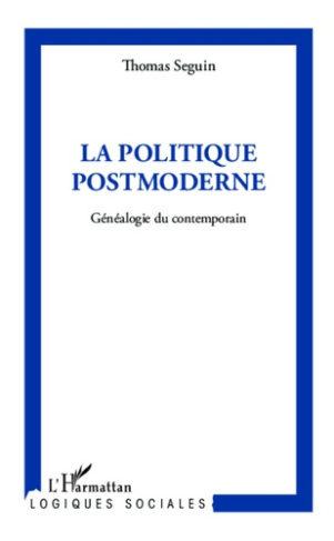 Politique postmoderne. Généalogie du contemporain