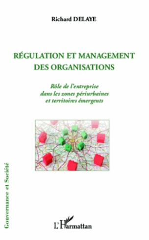 Régulation et management des organisations. Rôle de l'entreprise dans les zones périurbaines et terr