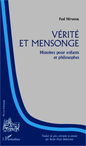 Vérité et mensonge. Histoires pour enfants et philosophes
