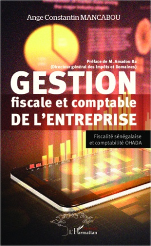 Gestion fiscale et comptable de l'entreprise. Fiscalité sénégalaise et comptabilité OHADA