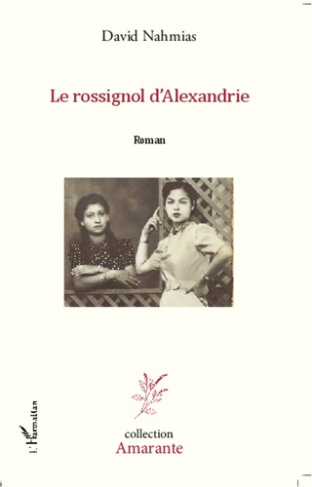 Le rossignol d'Alexandrie. Roman
