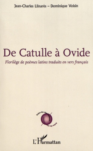 De Catulle à Ovide. Florilège de poèmes latins traduits en vers français