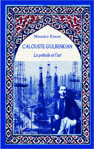 Calouste Gulbenkian. Le pétrole et l'art