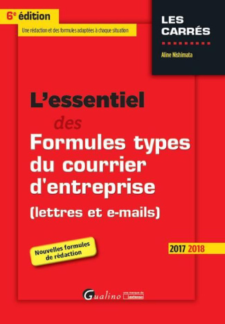 L'essentiel des formules types du courrier d'entreprise 2017-2018 / Lettres et E-mails