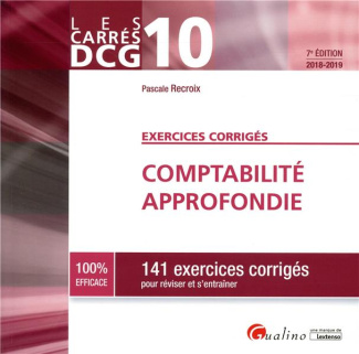 Comptabilité approfondie 2018-2019 exercices corrigés / 141 exercices corrigés pour réviser et s'ent