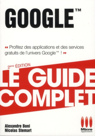 Guide complet Google. 2e édition