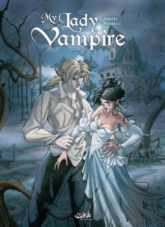 Ma Lady Vampire Tome 1 : Deviens ma proie