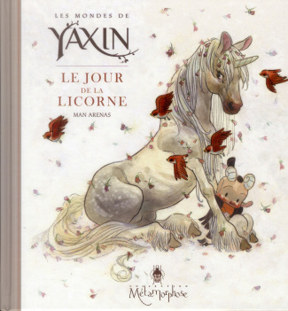Les mondes de Yaxin. Le jour de la licorne