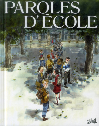 Paroles d'école. Mémoires d'élèves, souvenirs de maîtres