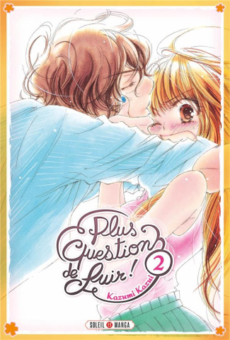 Plus question de fuir ! Tome 2