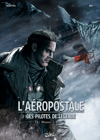 L'aéropostale, des pilotes de légende Tome 5 : Mermoz. Livre 2
