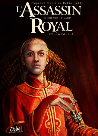 L'Assassin royal Intégrale 3 : Tome 8, Astérie Chant-d'Oiseau ; Tome 9, Retrouvailles ; Tome 10, Vér