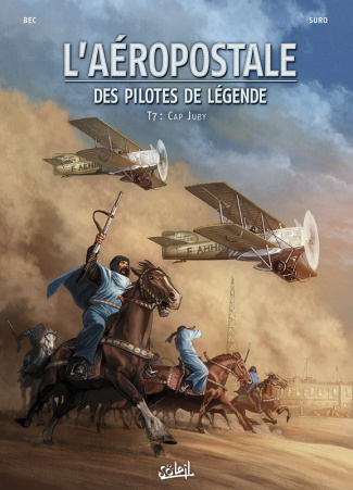 L'aéropostale, des pilotes de légende Tome 7 : Cap Juby