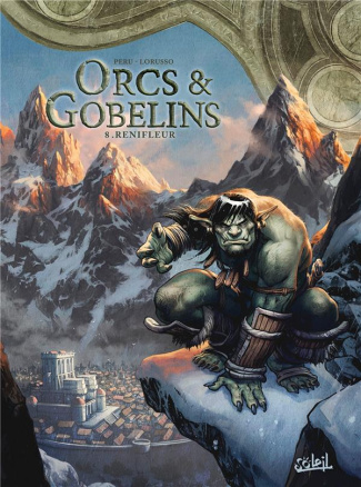 Orcs & Gobelins Tome 8 : Renifleur