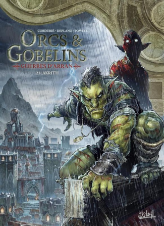 Orcs & Gobelins - Guerres d'Arran Tome 23 : Akrith