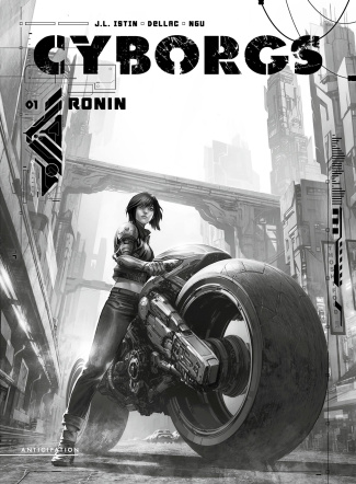 Cyborgs Tome 1 : Ronin. Edition spéciale en noir & blanc