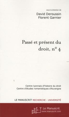 Passé et présent du droit, n° 4. Compilations et codifications juridiques, Tome 1, De l'Antiquité à