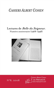 Cahiers Albert Cohen N° 8/2008 : Lectures de Belle du Seigneur. Numéro anniversaire (1968-1998)