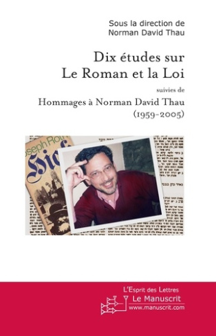 Dix études sur le Roman et la Loi. Suivies de Hommages à Norman David Thau (1959-2005)