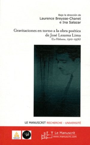 Gravitaciones en torno a la obra poética de José Lezama Lima (La Habana, 1910-1976)