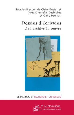 Dessins d'écrivains. De l'archive à l'oeuvre