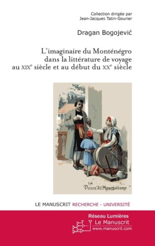L'imaginaire du Monténégro dans la littérature de voyage au XIXe et au début du XXe siècle