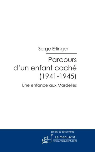 Parcours d'un enfant caché (1941-1945). Une enfance aux Mardelles