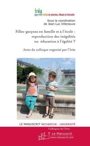 Filles-garçons en famille et à l'école : reproduction des inégalités ou éducation à l'égalité ? Acte