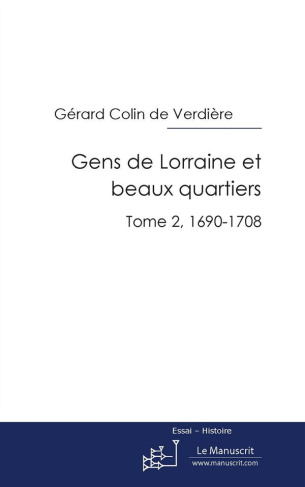 Gens de Lorraine et beaux quartiers. Tome 2, 1690-1708