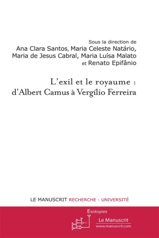 L'exil et le royaume : d'Albert Camus à Vergilio Ferreira