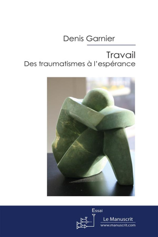 Travail : des traumatismes à l'espérance