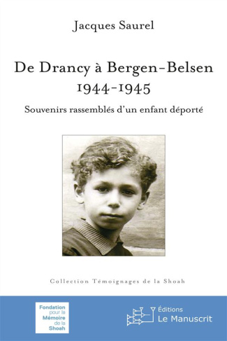 De Drancy à Bergen-Belsen, 1944-1945. Souvenirs rassemblés d'un enfant déporté