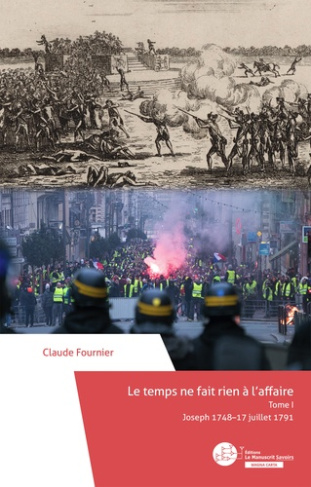 Le temps ne fait rien à l'affaire. Tome 1, Joseph 1748-17 juillet 1791