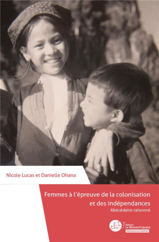 Femmes à l'épreuve de la colonisation et des indépendances. Abécédaire raisonné