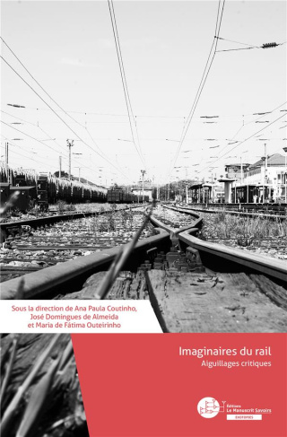 Imaginaires du rail. Aiguillages critiques
