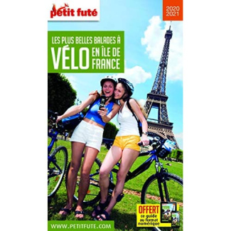 Petit Futé Les plus belles balades à vélo en Ile de France. Edition 2020-2021