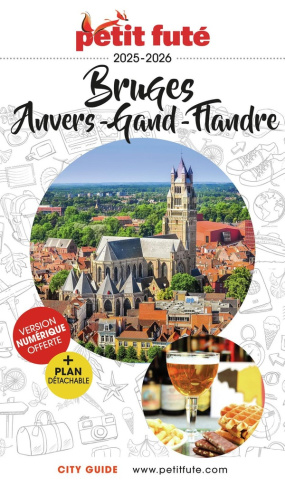 Petit Futé Bruges. Anvers - Gand - Flandres, Edition 2025-2026, avec 1 Plan détachable