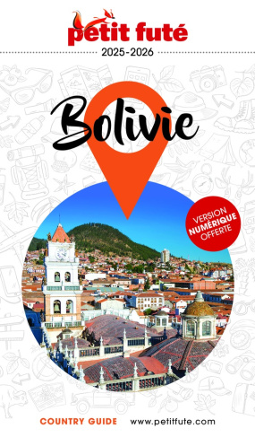Petit Futé Bolivie. Edition 2025-2026