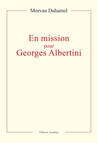 EN MISSION POUR GEORGES ALBERTINI