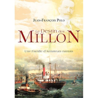 Le destin des Millon. Une famille d'armateurs nantais