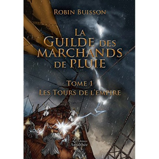 La guilde des marchands de pluie Tome 1 : Les tours de l'empire