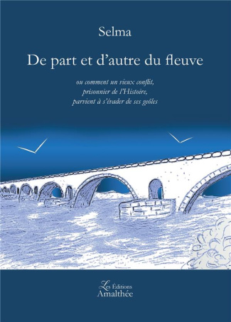 De part et d'autre du fleuve. Ou comment un vieux conflit, prisonnier de l'histoire, parvient à s'év
