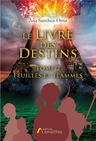 Le livre des destins Tome 2 : Feuilles et Flammes
