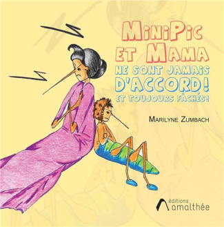 MiniPic : MiniPic et Mama ne sont JAMAIS d’accord ! Et TOUJOURS fâchés !